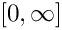 $[0, \infty]$