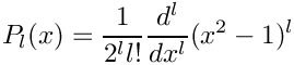 \[  P_l(x) = \frac{1}{2^l l!}\frac{d^l}{dx^l}(x^2 - 1)^{l}
\]