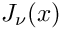 $ J_{\nu}(x) $