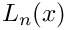 $ L_n(x) $