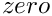 $zero$